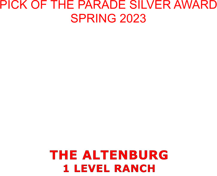 THE ALTENBURG 1 LEVEL RANCH  Pick of the Parade Silver Award SPRING 2023