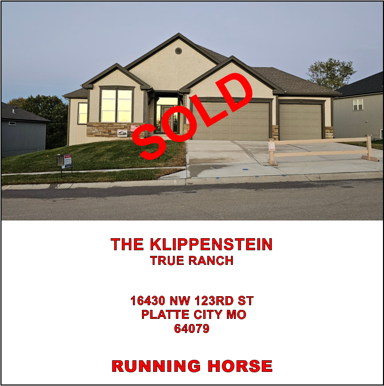 RUNNING HORSE 16430 NW 123RD ST  PLATTE CITY MO 64079 THE KLIPPENSTEIN TRUE RANCH SOLD