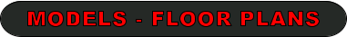 MODELS - FLOOR PLANS